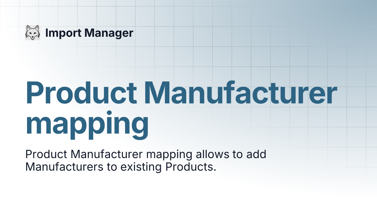 Product Manufacturer mapping | Import Manager